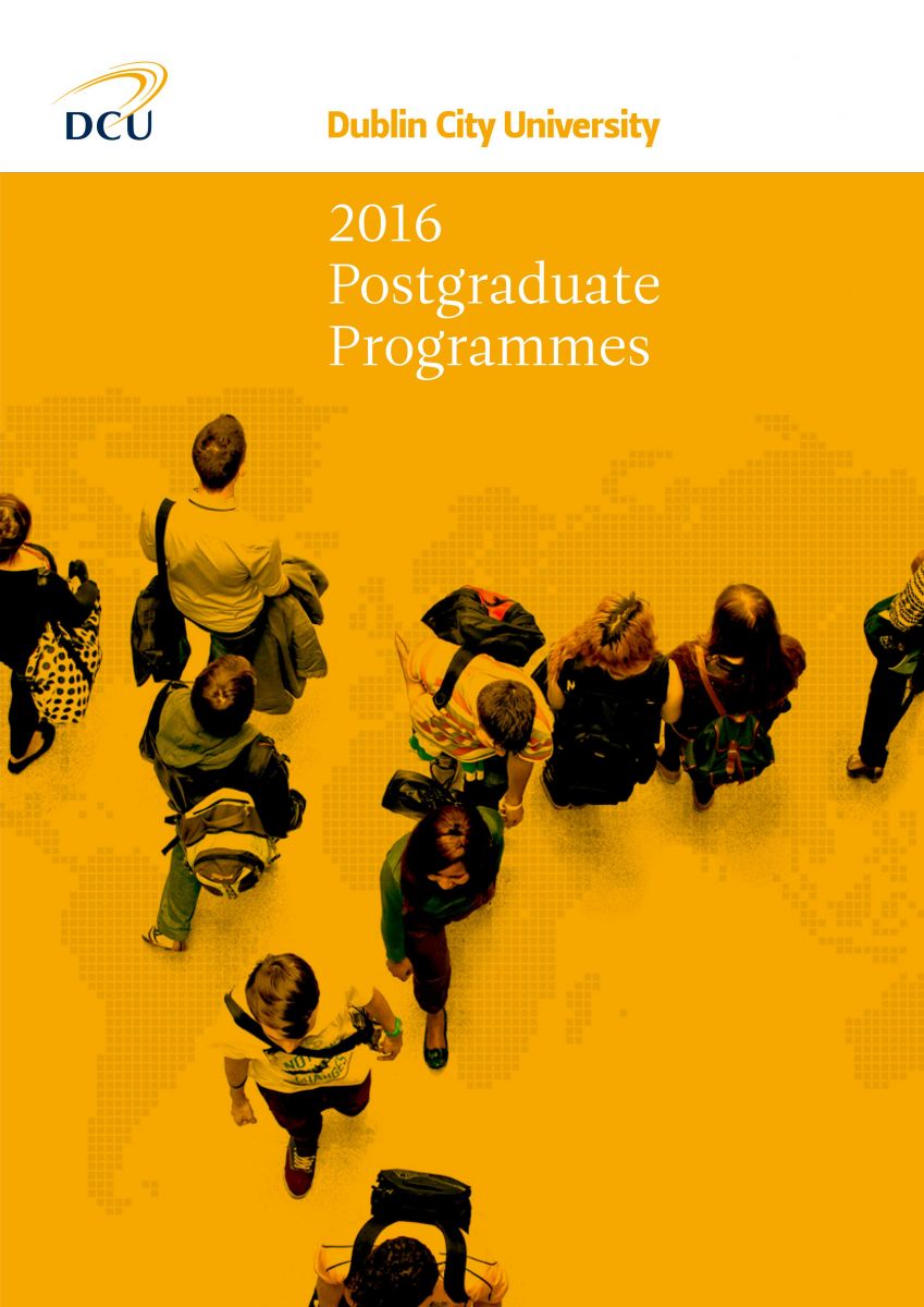 Programmes Postgraduate 2016 at Dublin City University, Ireland 2016.