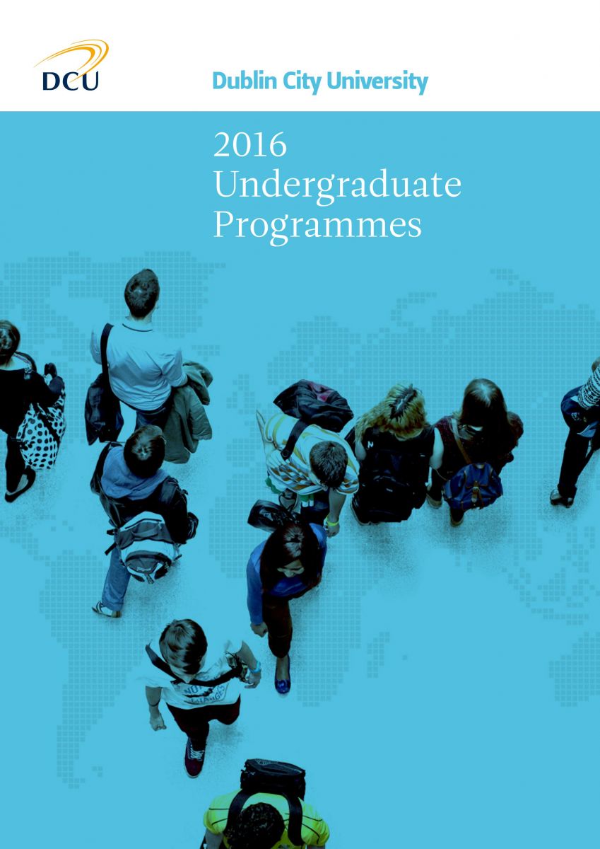 Programmes Undergraduate 2016 at Dublin City University, Ireland 2016.